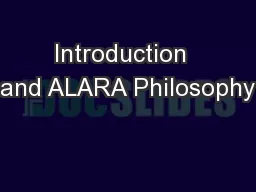 Introduction  and ALARA Philosophy