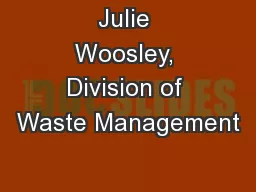 Julie Woosley, Division of Waste Management