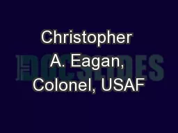 Christopher A. Eagan, Colonel, USAF