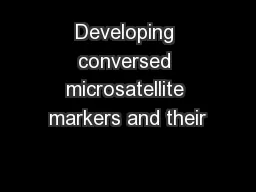 Developing conversed microsatellite markers and their