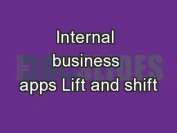Internal business apps Lift and shift