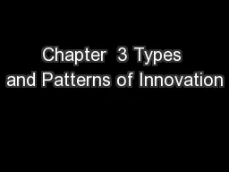 Chapter  3 Types and Patterns of Innovation