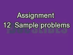Assignment 12  Sample problems