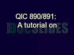 QIC 890/891: A tutorial on