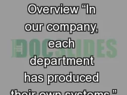 2008 Overview “In our company, each department has produced their own systems.”