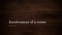 Involvement of a crime P 152-156