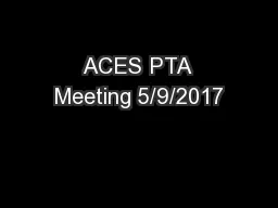 ACES PTA Meeting 5/9/2017