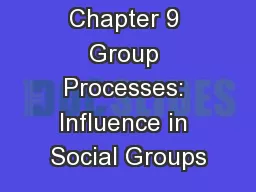 Chapter 9 Group Processes: Influence in Social Groups