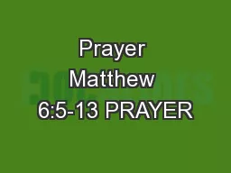 Prayer Matthew 6:5-13 PRAYER