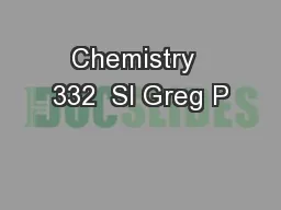 Chemistry  332  SI Greg P