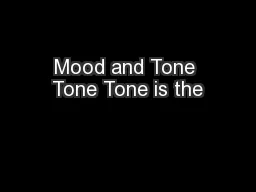 Mood and Tone Tone Tone is the