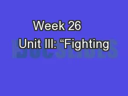 Week 26    Unit III: “Fighting