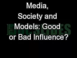 Media, Society and Models: Good or Bad Influence?