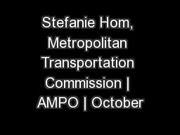 Stefanie Hom, Metropolitan Transportation Commission | AMPO | October