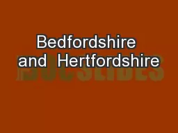 Bedfordshire and  Hertfordshire