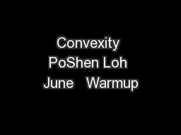 Convexity PoShen Loh June   Warmup