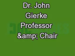 Dr. John Gierke Professor & Chair