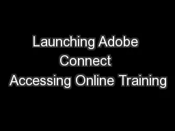Launching Adobe Connect Accessing Online Training