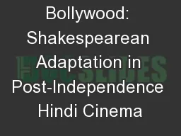 The Bard in Bollywood: Shakespearean Adaptation in Post-Independence Hindi Cinema