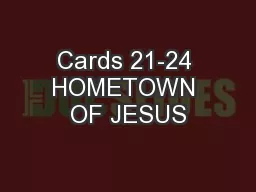 Cards 21-24 HOMETOWN OF JESUS