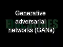 Generative adversarial networks (GANs)