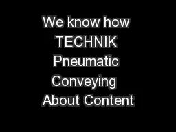 We know how TECHNIK Pneumatic Conveying  About Content