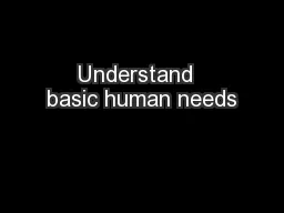 Understand  basic human needs
