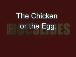 The Chicken or the Egg: