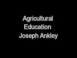 Agricultural Education Joseph Ankley