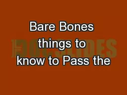 Bare Bones things to know to Pass the
