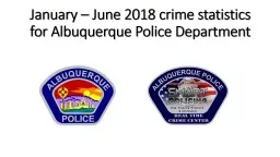 January – June 2018 crime statistics for Albuquerque Police Department