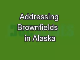 Addressing Brownfields  in Alaska