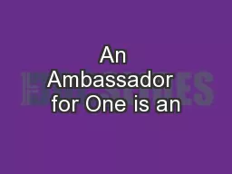 An Ambassador  for One is an
