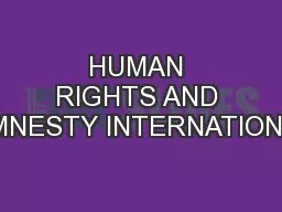 HUMAN RIGHTS AND AMNESTY INTERNATIONAL