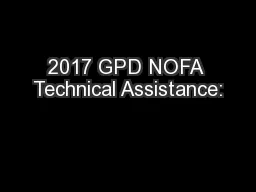 2017 GPD NOFA Technical Assistance: