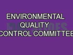 ENVIRONMENTAL QUALITY  CONTROL COMMITTEE