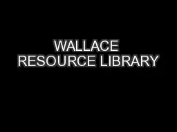 WALLACE RESOURCE LIBRARY