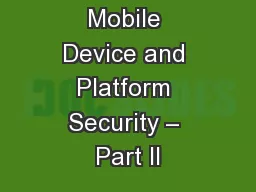 Mobile Device and Platform Security – Part II