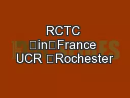 RCTC 	in	France UCR 	Rochester