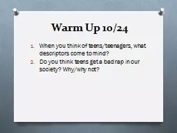 Warm  Up  10/24 When you think of teens/teenagers, what descriptors come to mind?