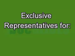 Exclusive Representatives for: