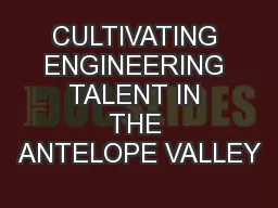 CULTIVATING ENGINEERING TALENT IN THE ANTELOPE VALLEY