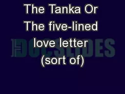 The Tanka Or The five-lined love letter (sort of)