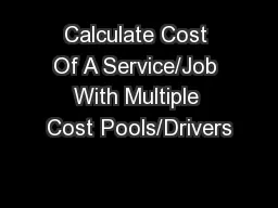 Calculate Cost Of A Service/Job With Multiple Cost Pools/Drivers
