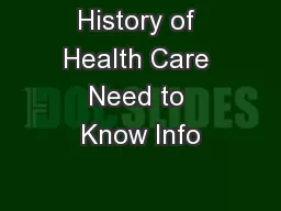 History of Health Care Need to Know Info