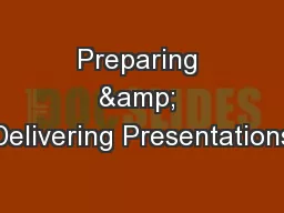 Preparing & Delivering Presentations