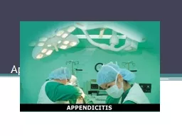 Appendicitis Definition The appendix is a small, finger-like appendage attached