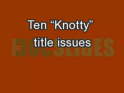 Ten “Knotty” title issues