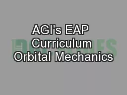AGI’s EAP  Curriculum Orbital Mechanics