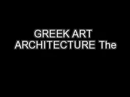 GREEK ART ARCHITECTURE The